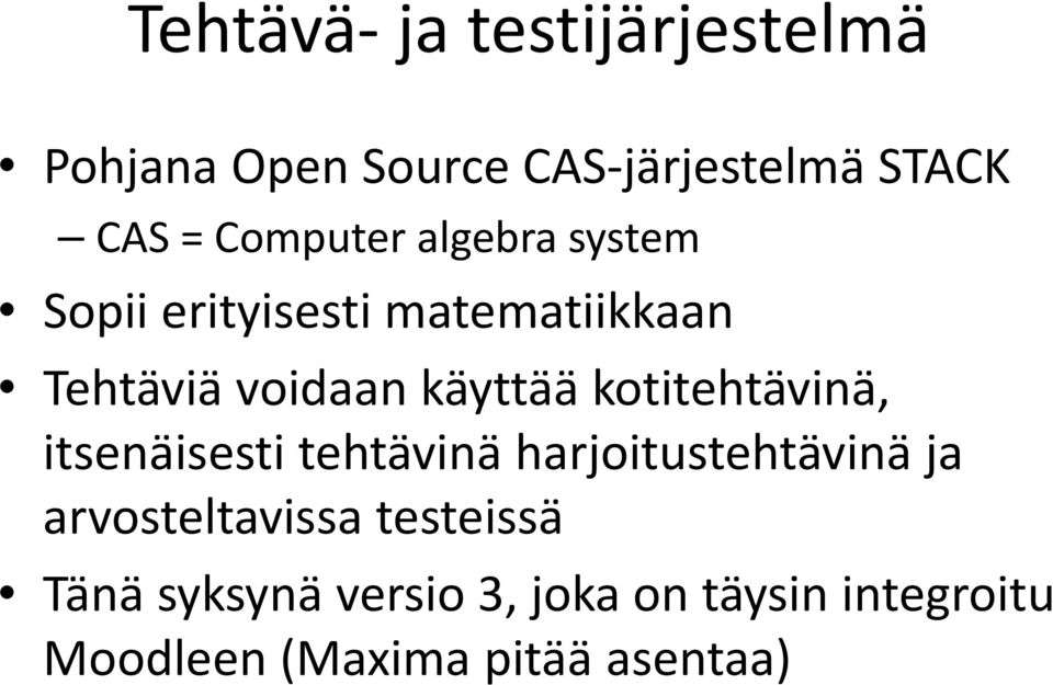 käyttää kotitehtävinä, itsenäisesti tehtävinä harjoitustehtävinä ja