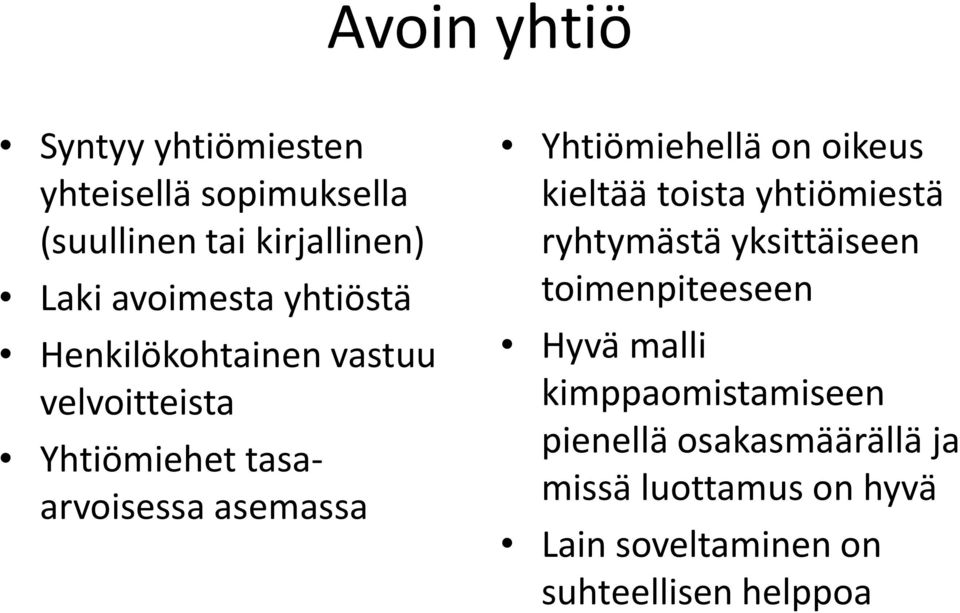 on oikeus kieltää toista yhtiömiestä ryhtymästä yksittäiseen toimenpiteeseen Hyvä malli