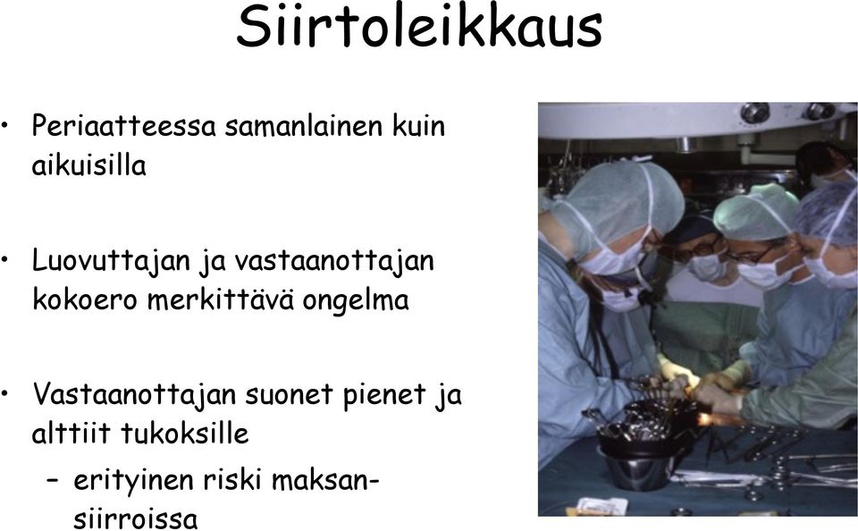 merkittävä ongelma Vastaanottajan suonet pienet