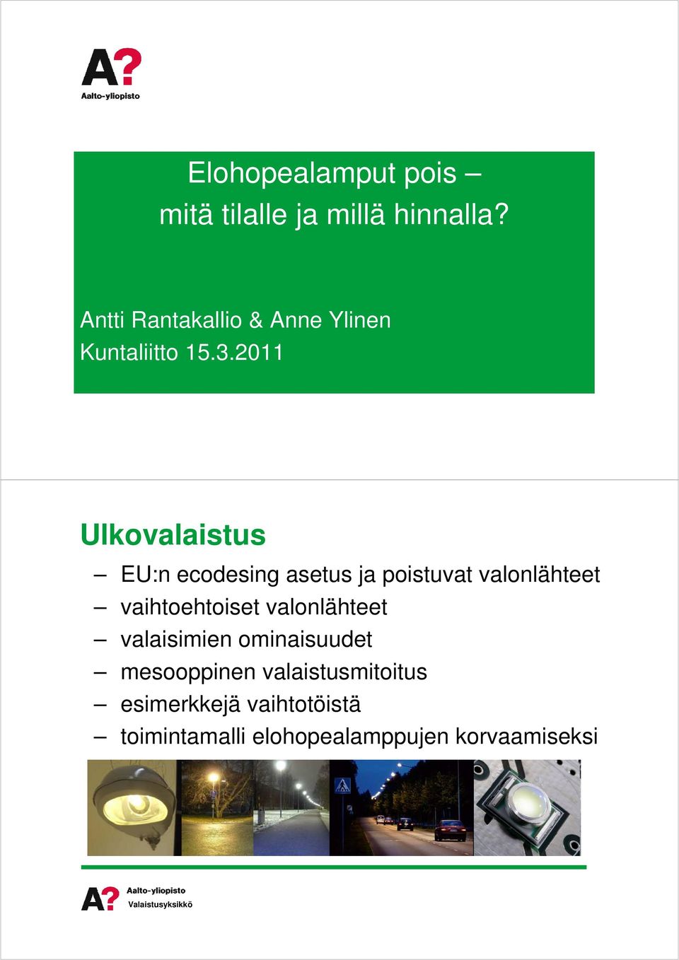 2011 Ulkovalaistus EU:necodesingasetusjapoistuvatvalonlähteet