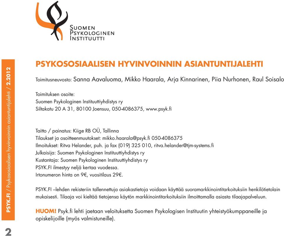 fi 050-4086375 Ilmoitukset: Ritva Helander, puh. ja fax (019) 325 010, ritva.helander@tjm-systems.