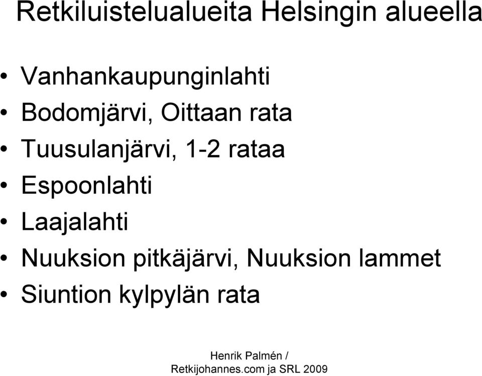 Tuusulanjärvi, 1-2 rataa Espoonlahti Laajalahti