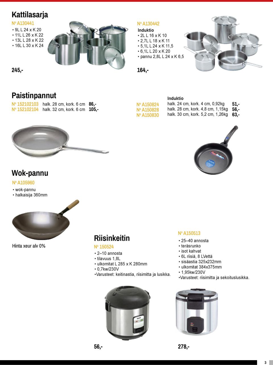 4 cm, 0,92kg halk. 28 cm, kork. 4,8 cm, 1,15kg halk. 30 cm, kork.