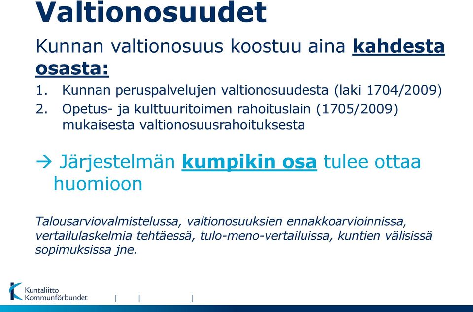 Opetus- ja kulttuuritoimen rahoituslain (1705/2009) mukaisesta valtionosuusrahoituksesta Järjestelmän