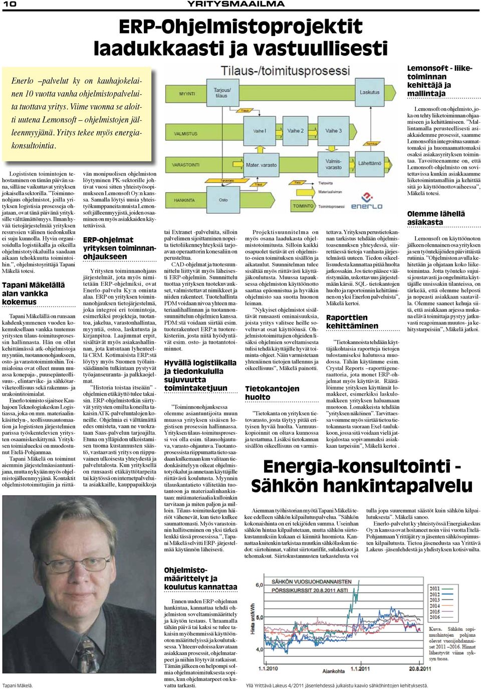 Logististen toimintojen tehostaminen on tämän päivän sana, sillä ne vaikuttavat yrityksen jokaisella sektorilla.