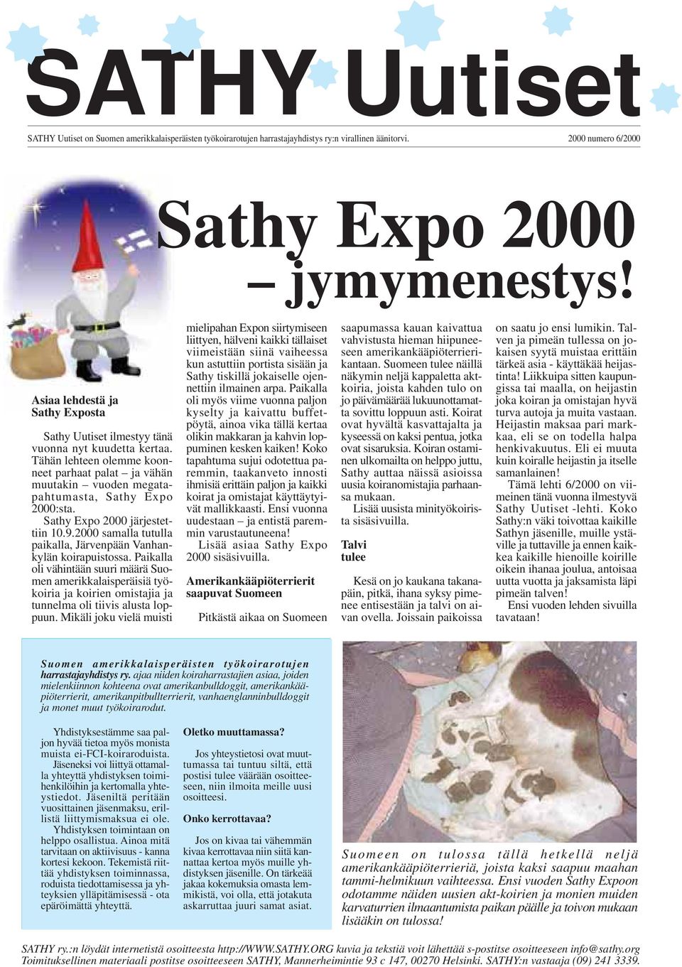 Sathy Expo 2000 järjestettiin 10.9.2000 samalla tutulla paikalla, Järvenpään Vanhankylän koirapuistossa.