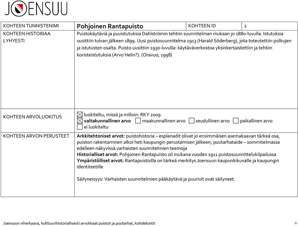 Puisto uusittiin 1930-luvulla: käytäväverkostoa yksinkertaistettiin ja tehtiin koristeistutuksia (Arvo Helin?).