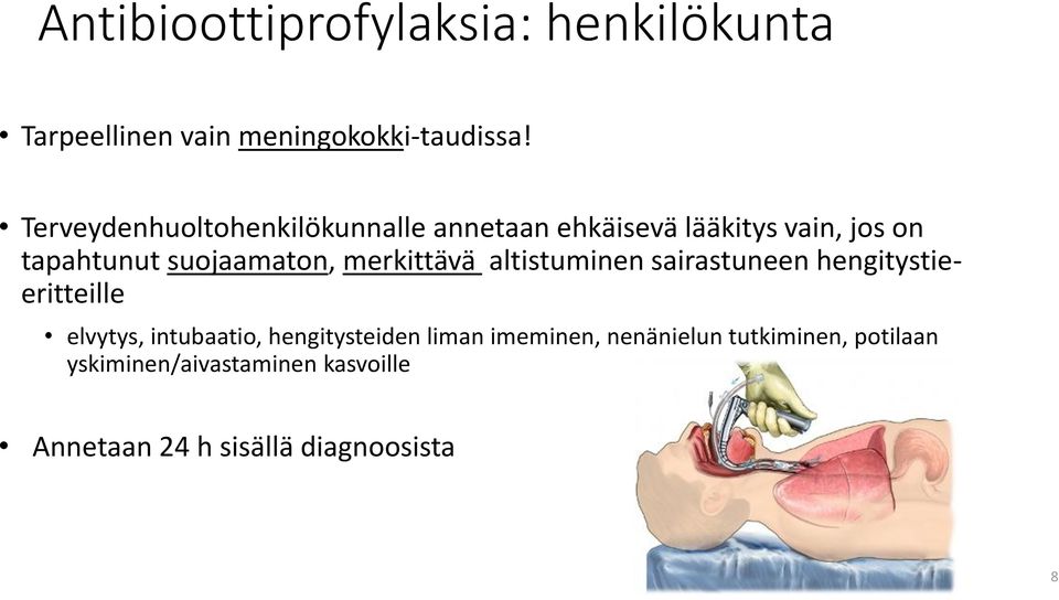 merkittävä altistuminen sairastuneen hengitystieeritteille elvytys, intubaatio, hengitysteiden