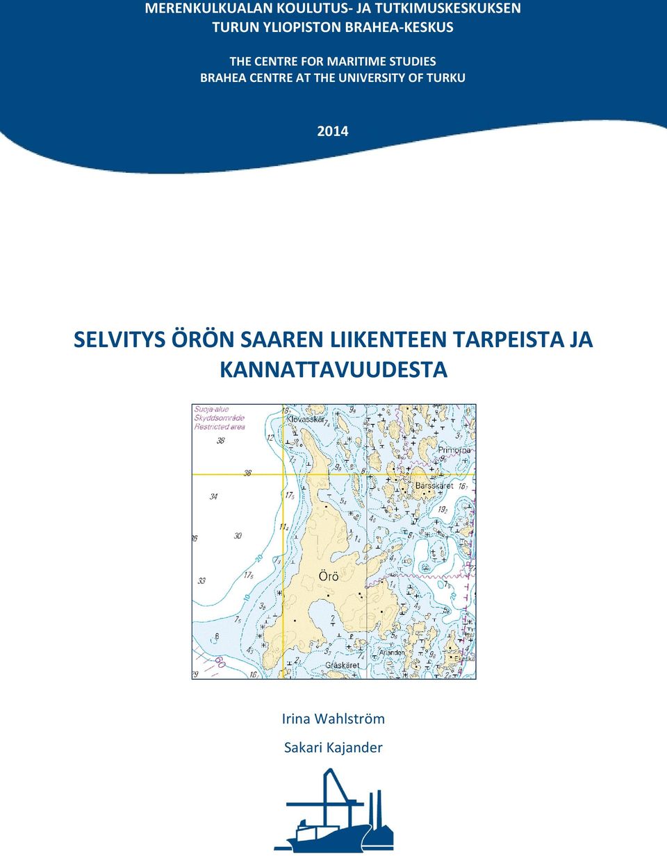 BRAHEA CENTRE AT THE UNIVERSITY OF TURKU 2014 SELVITYS ÖRÖN