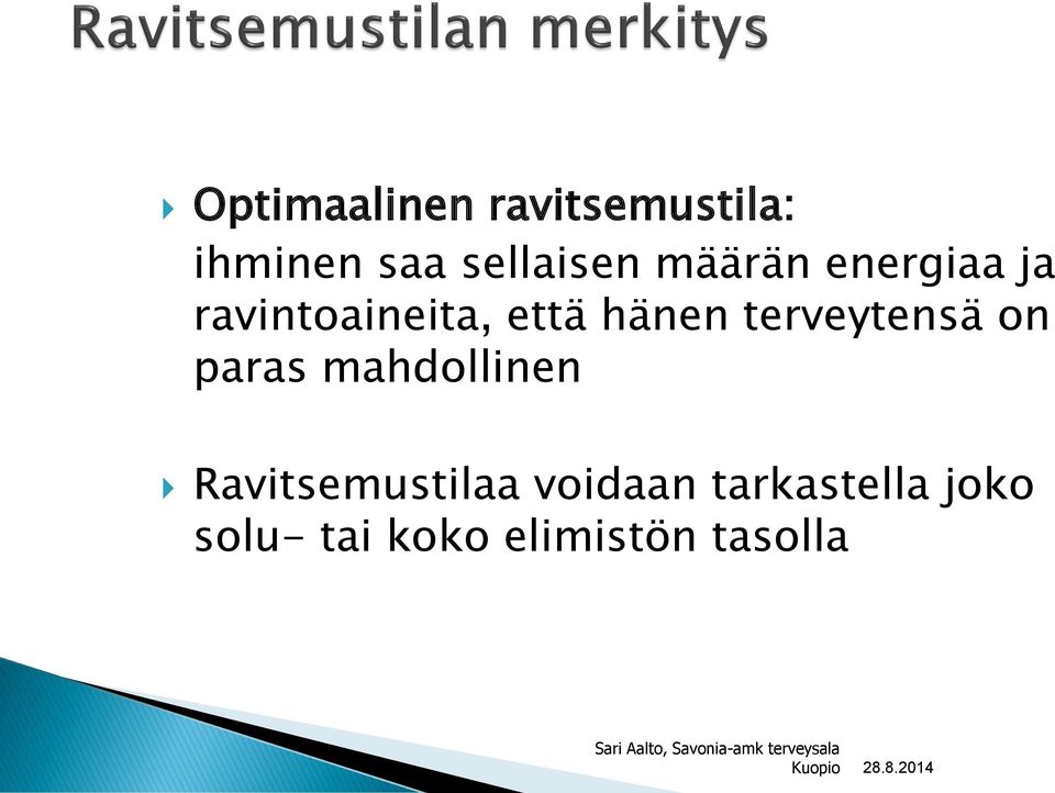 terveytensä on paras mahdollinen Ravitsemustilaa