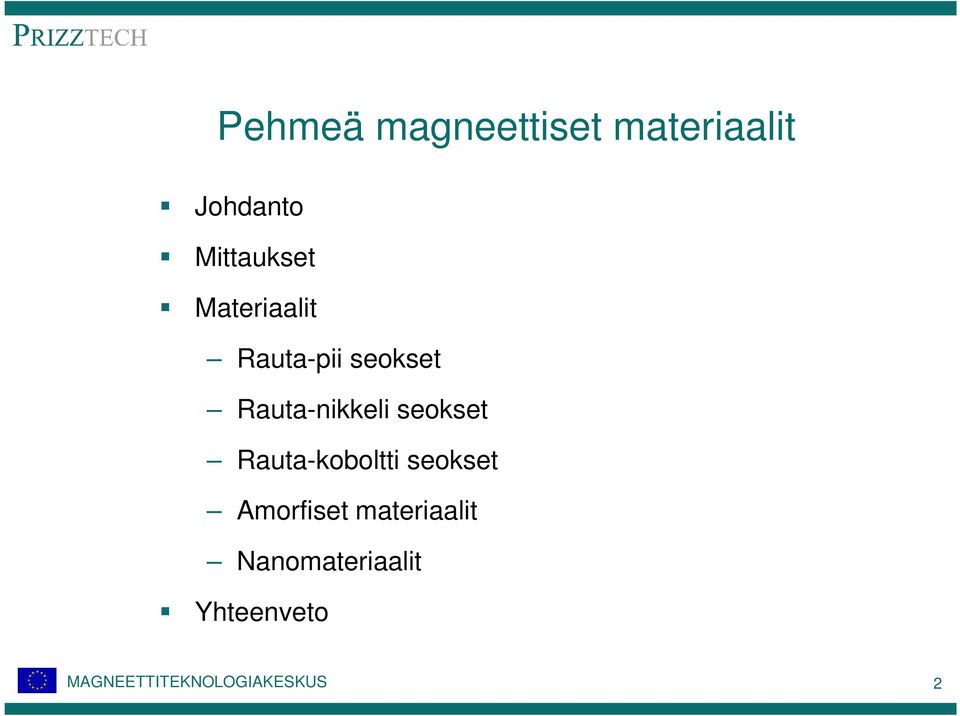 Rauta-nikkeli seokset Rauta-koboltti seokset