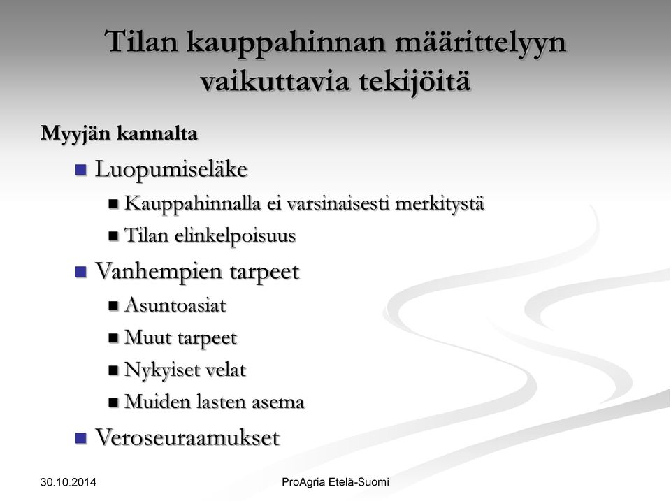 merkitystä Tilan elinkelpoisuus Vanhempien tarpeet