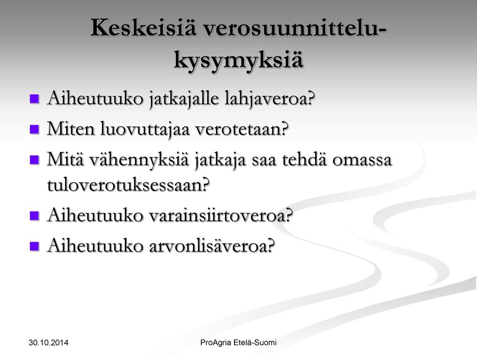 Mitä vähennyksiä jatkaja saa tehdä omassa