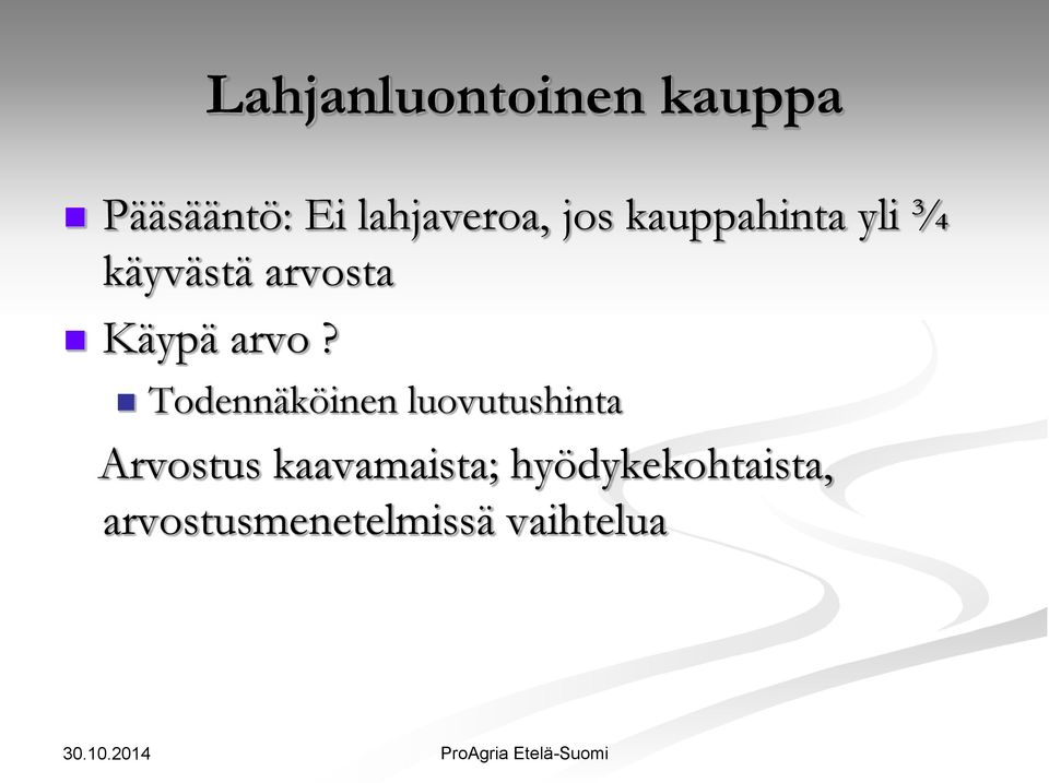Todennäköinen luovutushinta Arvostus kaavamaista;