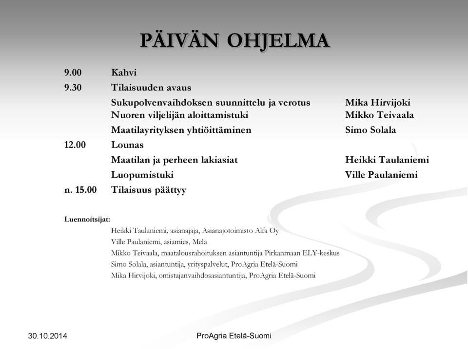 00 Lounas Maatilan ja perheen lakiasiat Luopumistuki n. 15.
