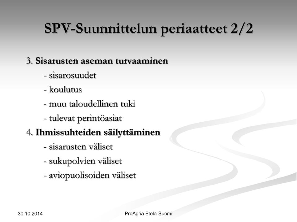 muu taloudellinen tuki - tulevat perintöasiat 4.