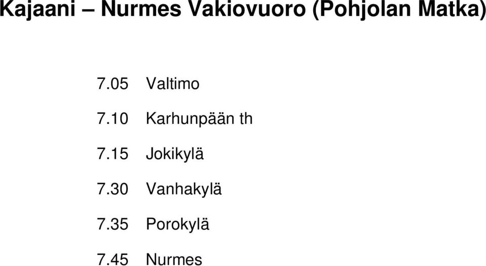 10 Karhunpään th 7.15 Jokikylä 7.