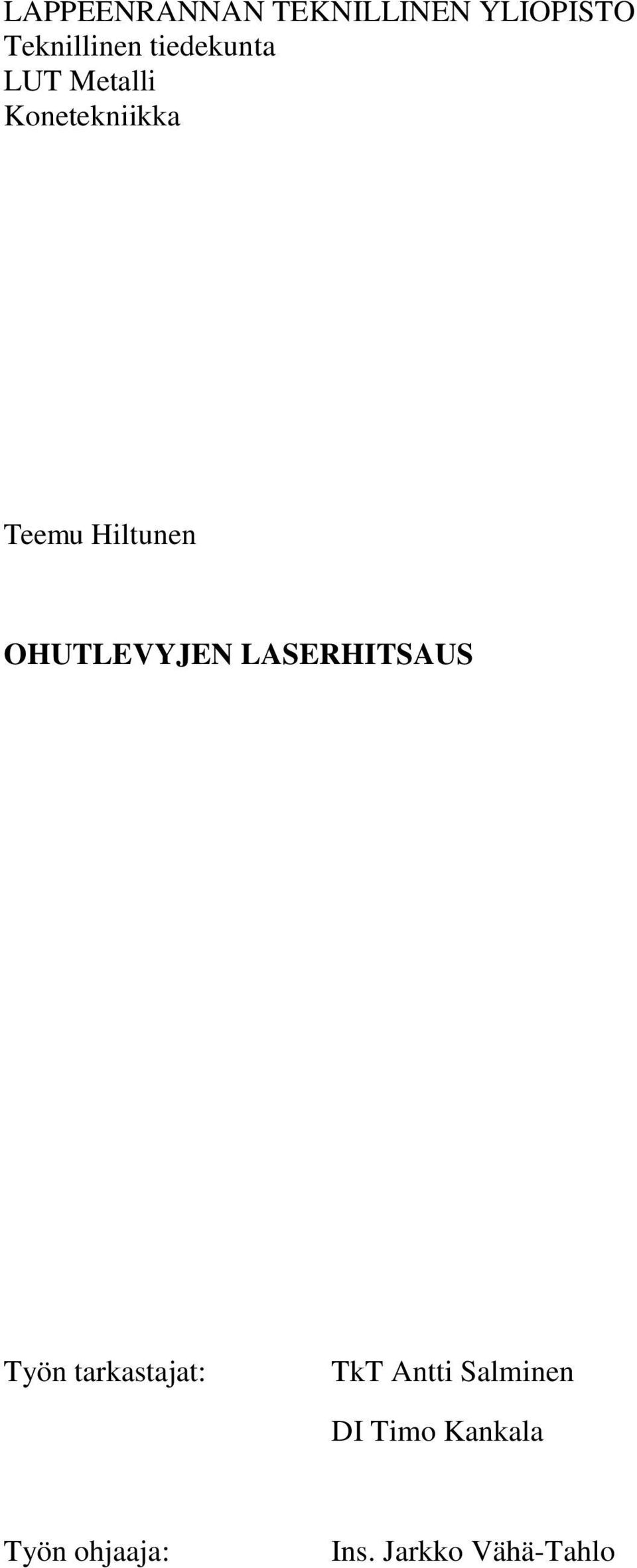 OHUTLEVYJEN LASERHITSAUS Työn tarkastajat: TkT Antti