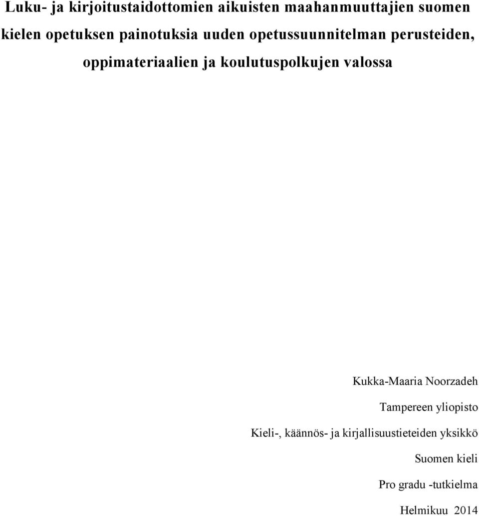 koulutuspolkujen valossa Kukka-Maaria Noorzadeh Tampereen yliopisto Kieli-,