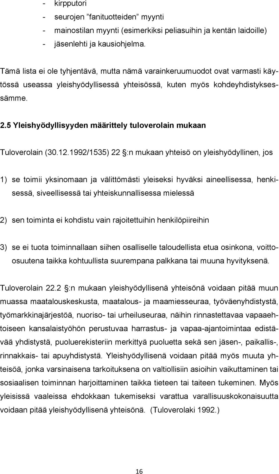 5 Yleishyödyllisyyden määrittely tuloverolain mukaan Tuloverolain (30.12.