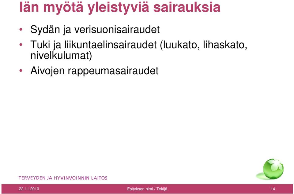 liikuntaelinsairaudet (luukato, lihaskato,