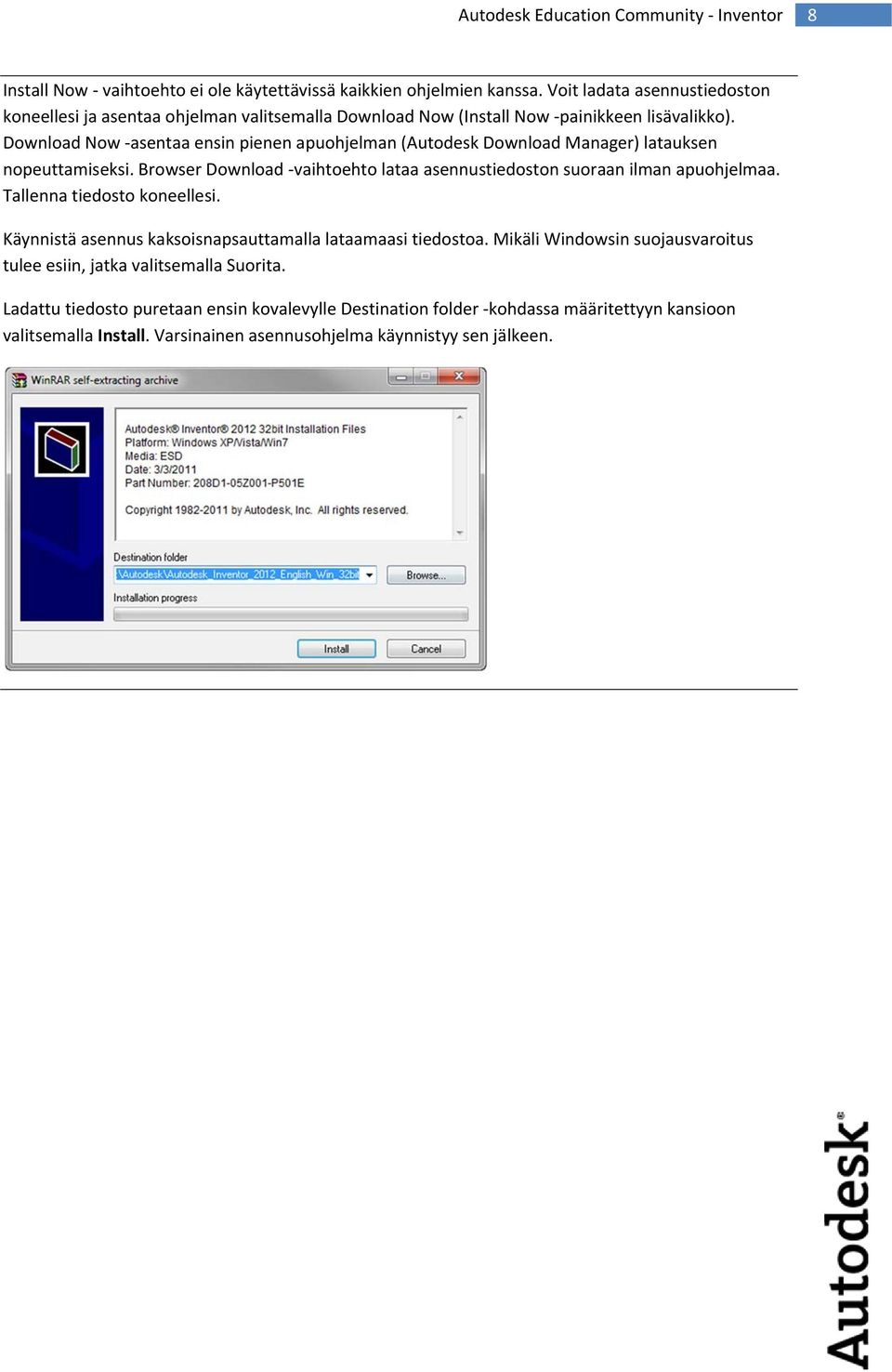 Download Now asentaa ensin pienen apuohjelman (Autodesk Download Manager) latauksen nopeuttamiseksi.