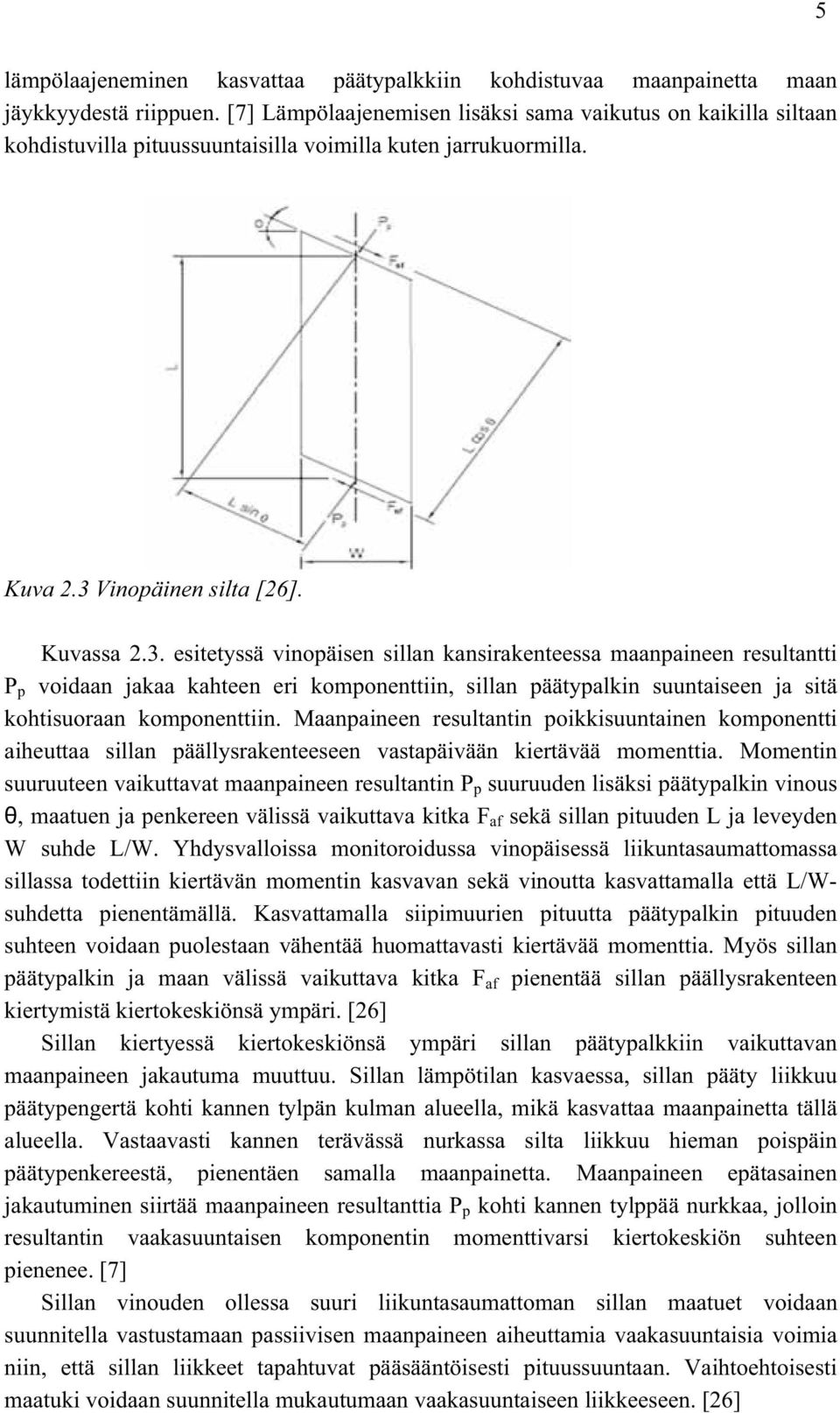 Vinopäinen silta [26]. Kuvassa 2.3.