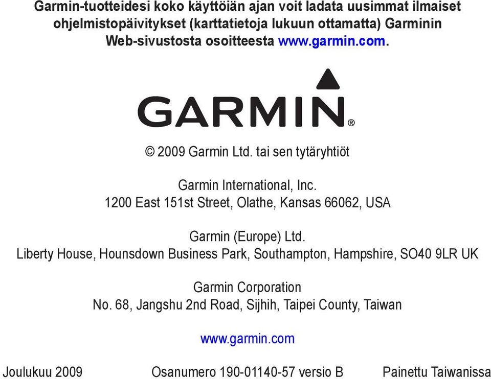 1200 East 151st Street, Olathe, Kansas 66062, USA Garmin (Europe) Ltd.