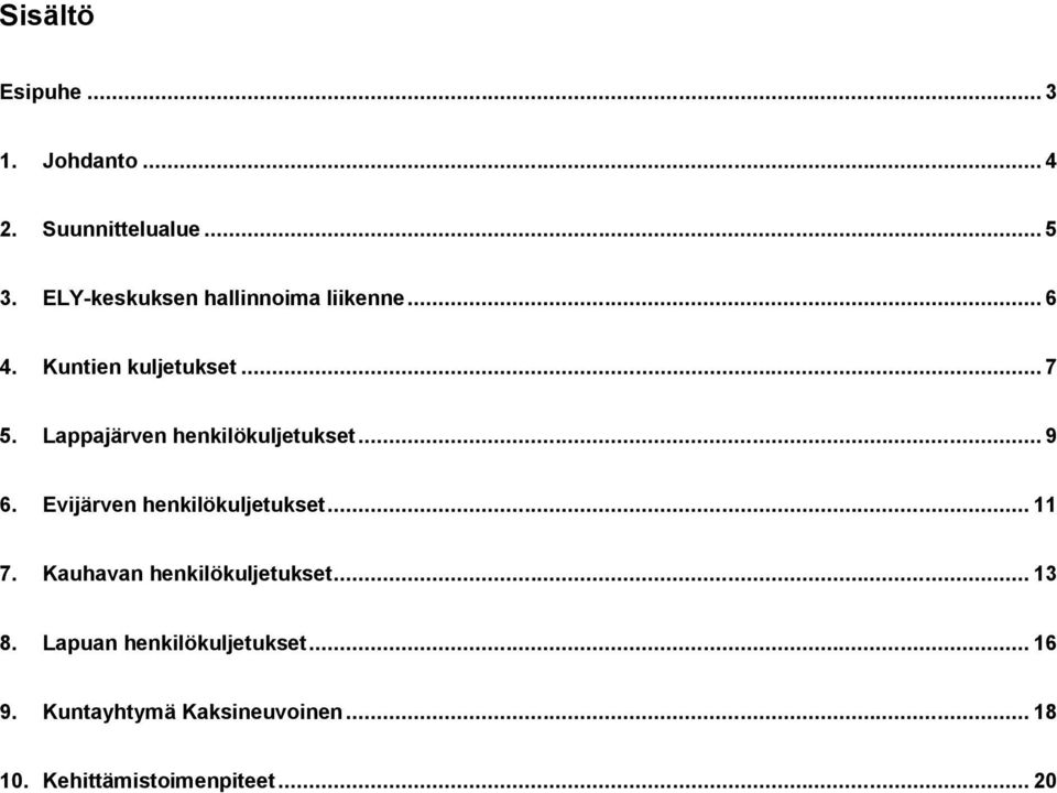 Lappajärven henkilökuljetukset... 9 6. Evijärven henkilökuljetukset... 11 7.