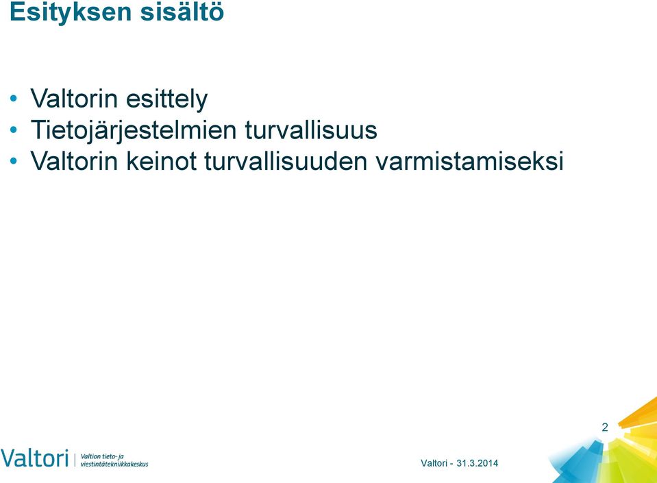 turvallisuus Valtorin keinot