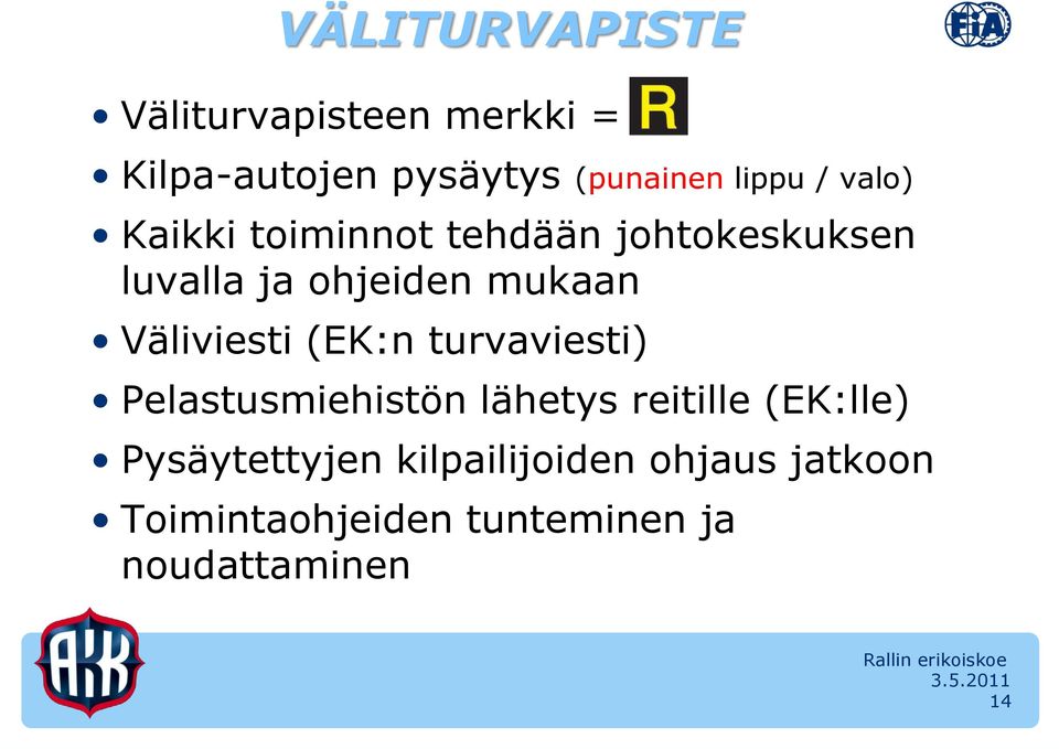 Väliviesti (EK:n turvaviesti) Pelastusmiehistön lähetys reitille (EK:lle)