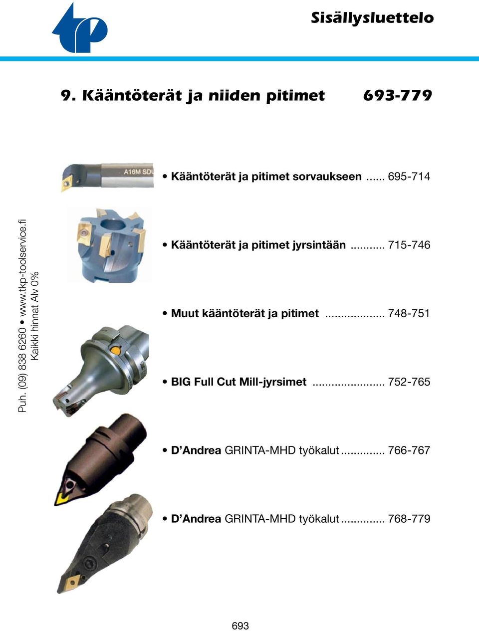 fi Kaikki hinnat Alv 0% Kääntöterät ja pitimet jyrsintään.