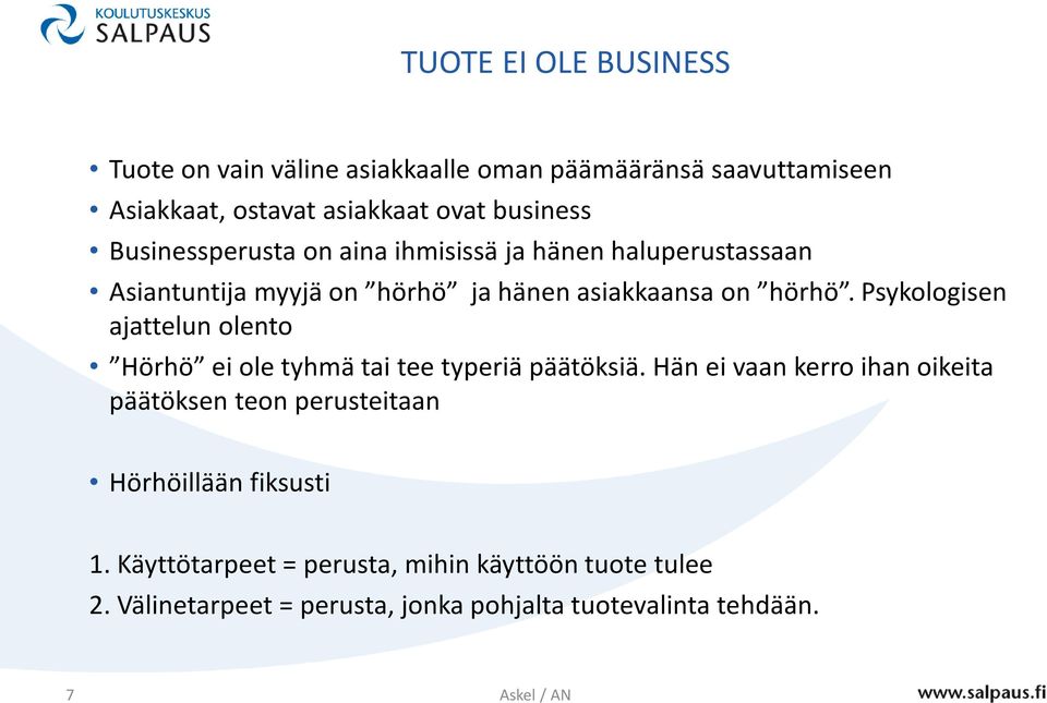 Psykologisen ajattelun olento Hörhö ei ole tyhmä tai tee typeriä päätöksiä.
