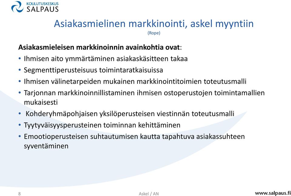 Tarjonnan markkinoinnillistaminen ihmisen ostoperustojen toimintamallien mukaisesti Kohderyhmäpohjaisen yksilöperusteisen viestinnän