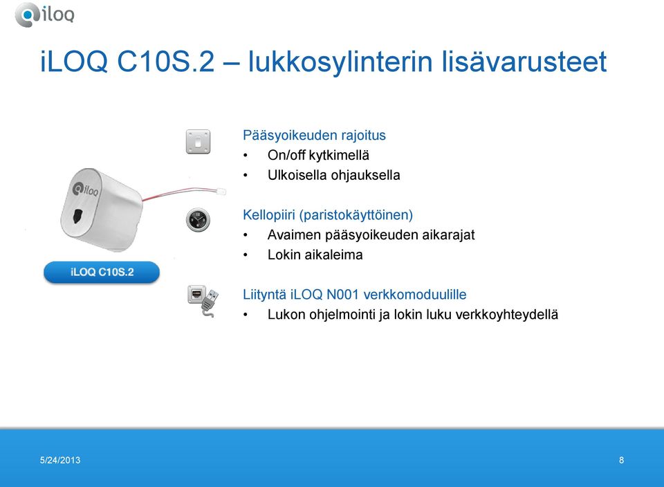 kytkimellä Ulkoisella ohjauksella Kellopiiri (paristokäyttöinen)
