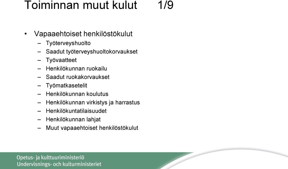 ruokakorvaukset Työmatkasetelit Henkilökunnan koulutus Henkilökunnan virkistys