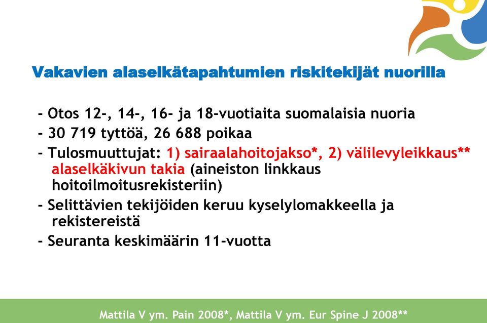 alaselkäkivun takia (aineiston linkkaus hoitoilmoitusrekisteriin) - Selittävien tekijöiden keruu