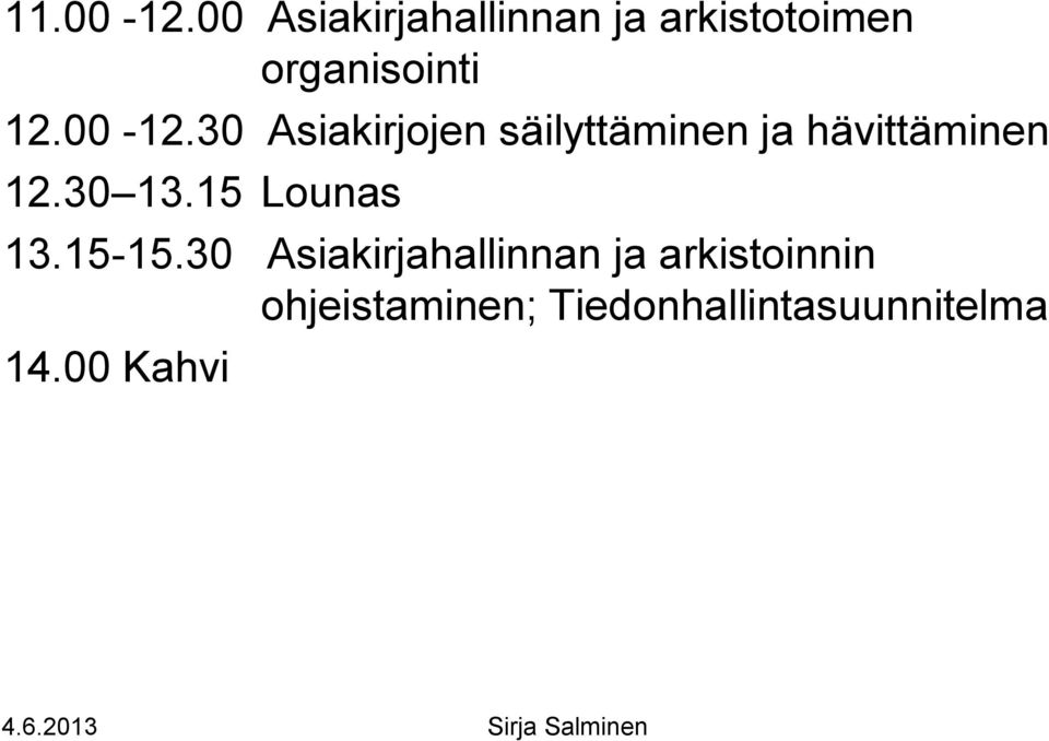 00-12.30 Asiakirjojen säilyttäminen ja hävittäminen 12.