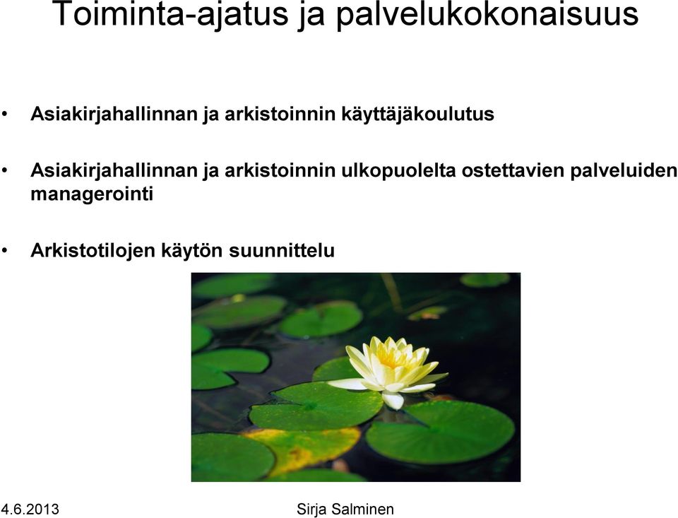 Asiakirjahallinnan ja arkistoinnin ulkopuolelta