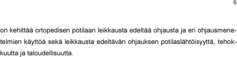 käyttöä sekä leikkausta edeltävän ohjauksen
