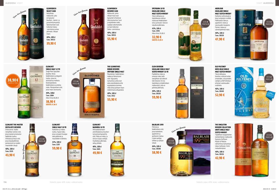 Syvä ja täyteläinen maku saadaan sekoittamalla se Cask Collection Solera -sammioissa. T.nro.