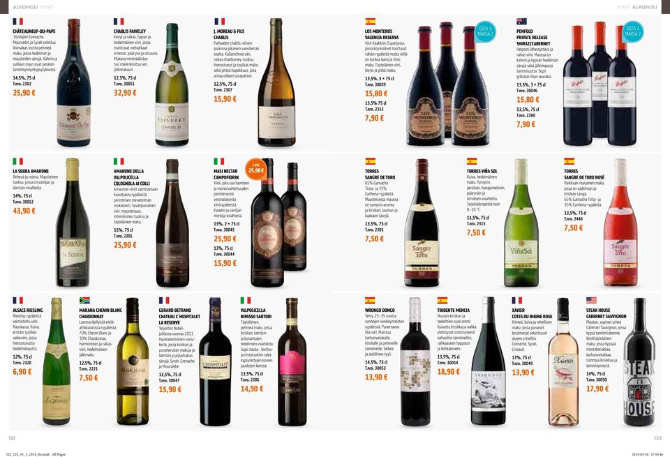 2302 25,90 CHABLIS FAIVELEY Kevyt ja raikas, hapan ja hedelmäinen viini, jossa maistuvat mehukkaat omenat, päärynä ja sitruuna. Mukava mineraalisävy tuo mielenkiintoa sen jälkimakuun. 12,5%, 75 cl T.