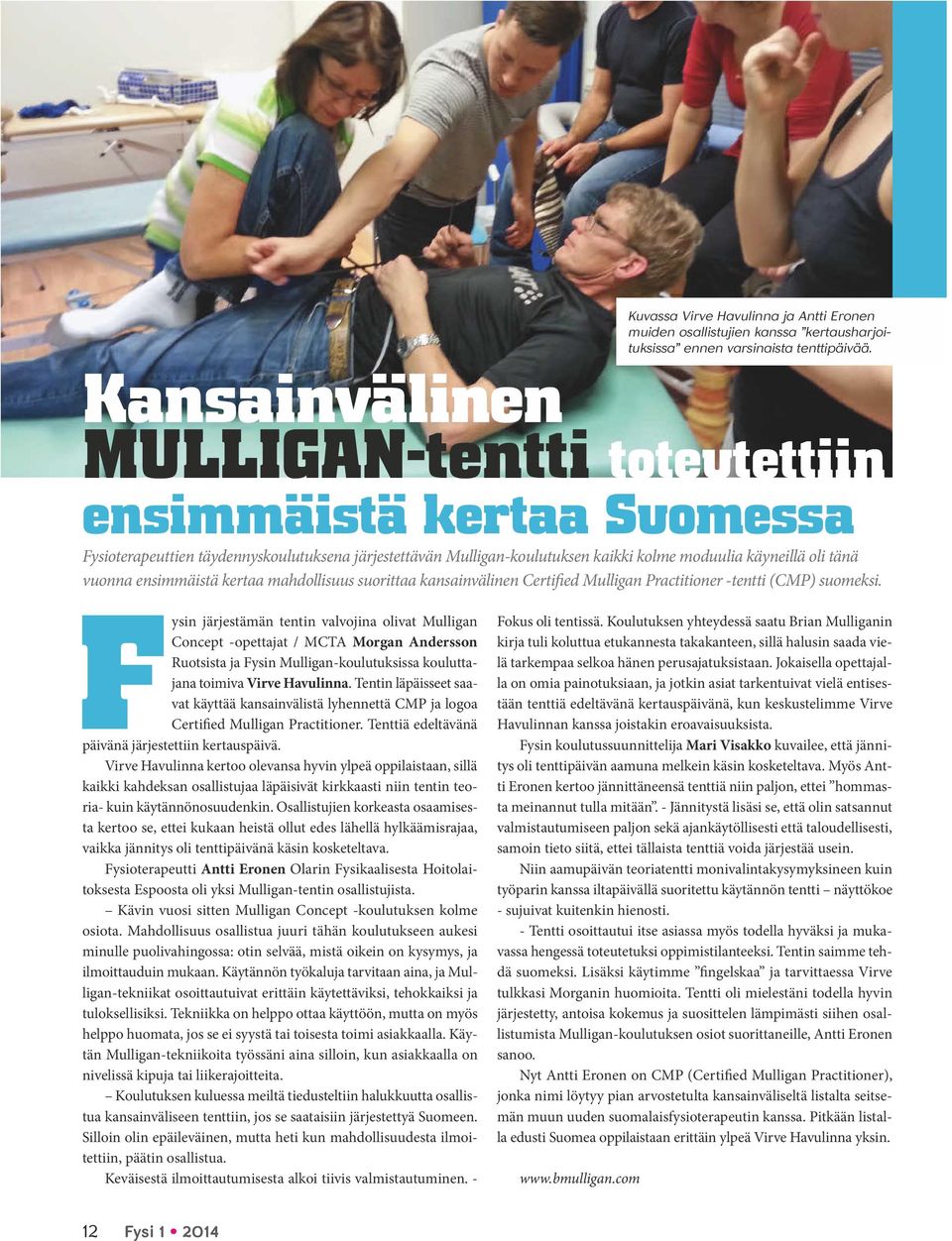 ensimmäistä kertaa mahdollisuus suorittaa kansainvälinen Certified Mulligan Practitioner -tentti (CMP) suomeksi.