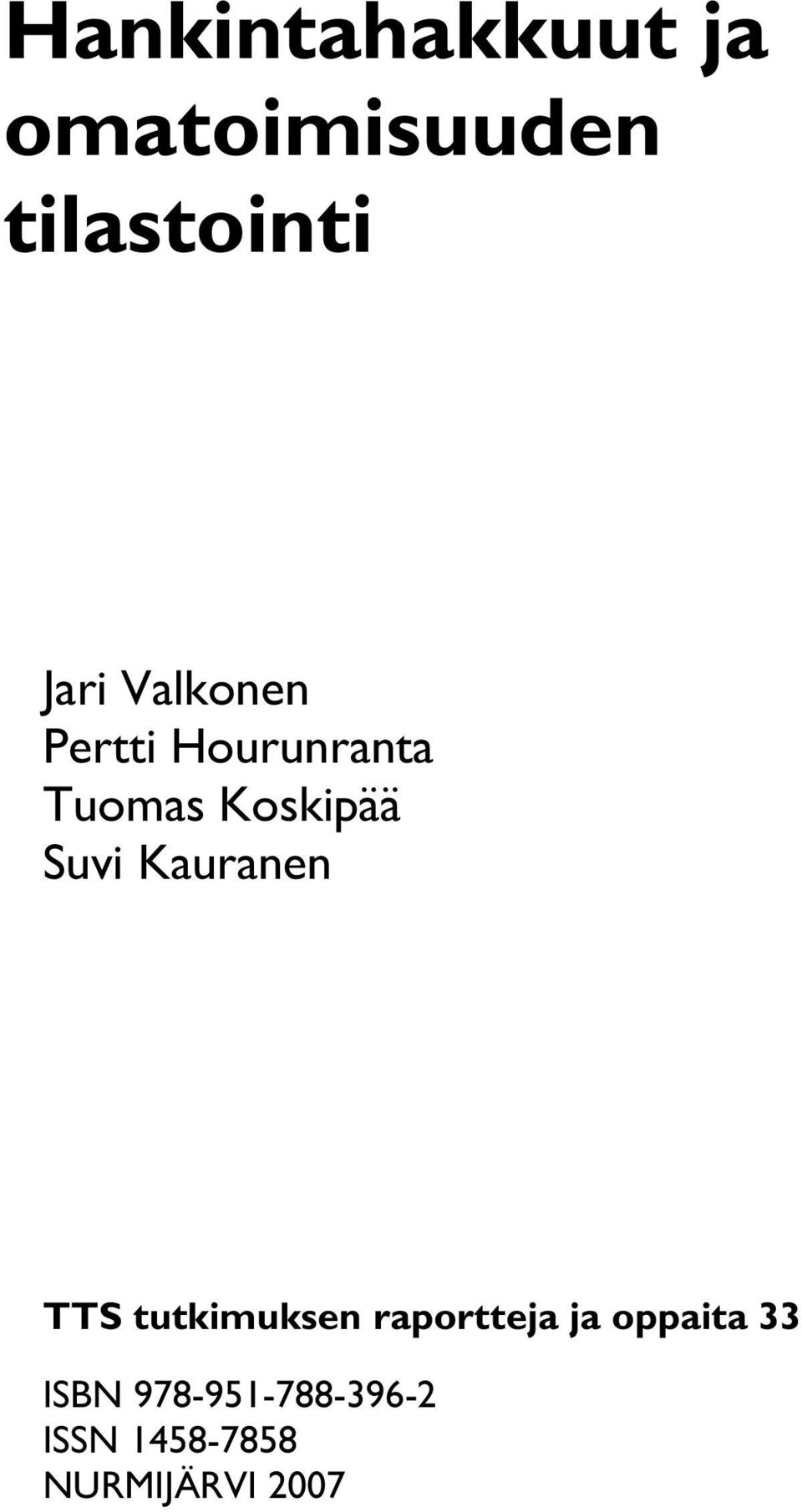 Kauranen TTS tutkimuksen raportteja ja oppaita 33
