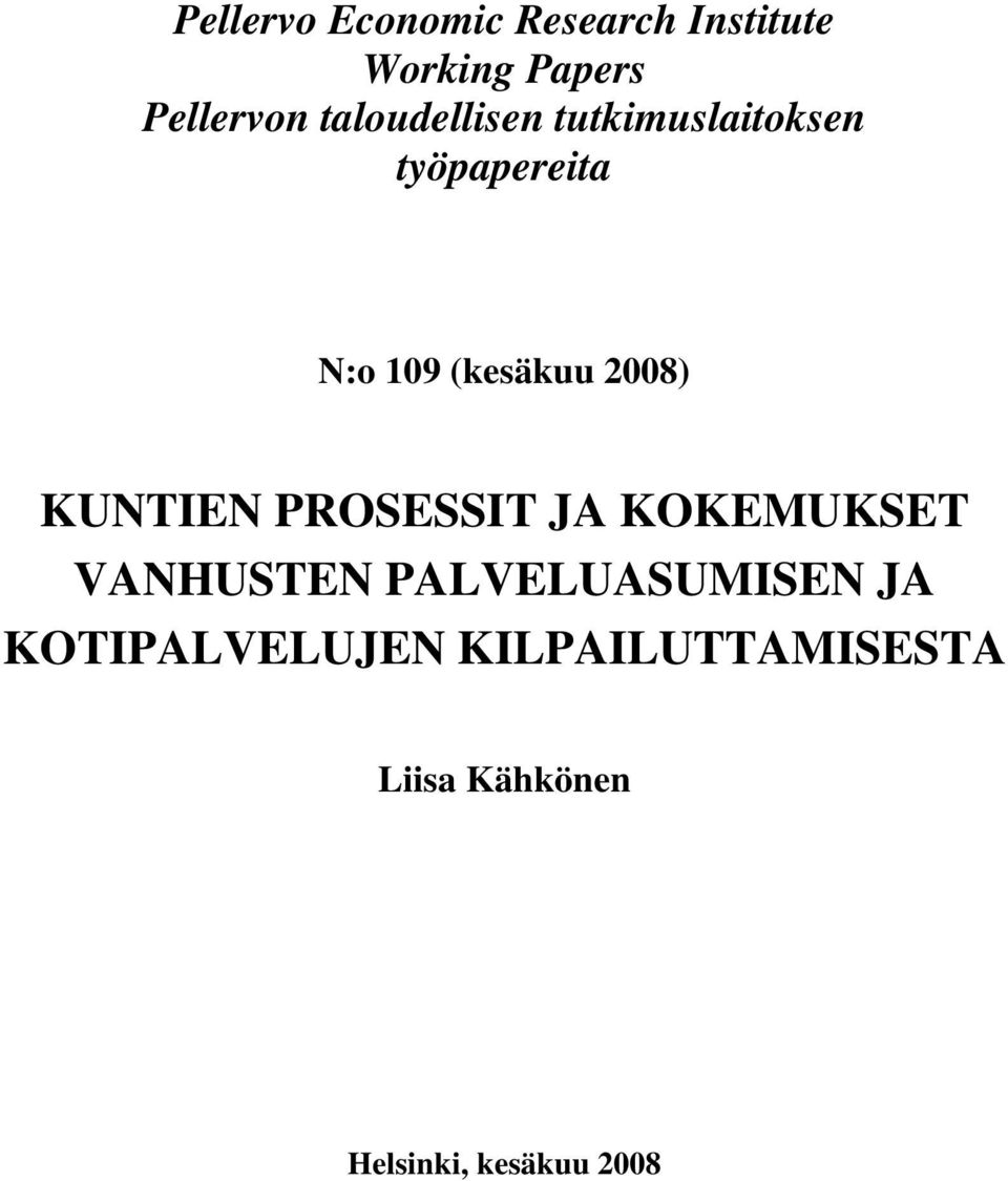 2008) KUNTIEN PROSESSIT JA KOKEMUKSET VANHUSTEN PALVELUASUMISEN