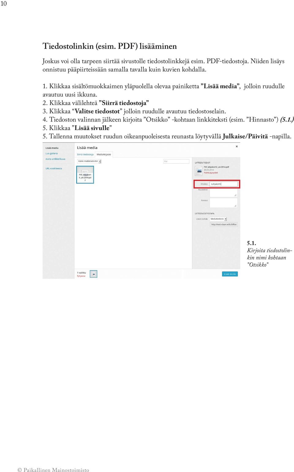 Klikkaa sisältömuokkaimen yläpuolella olevaa painiketta Lisää media, jolloin ruudulle avautuu uusi ikkuna. 2. Klikkaa välilehteä Siirrä tiedostoja 3.