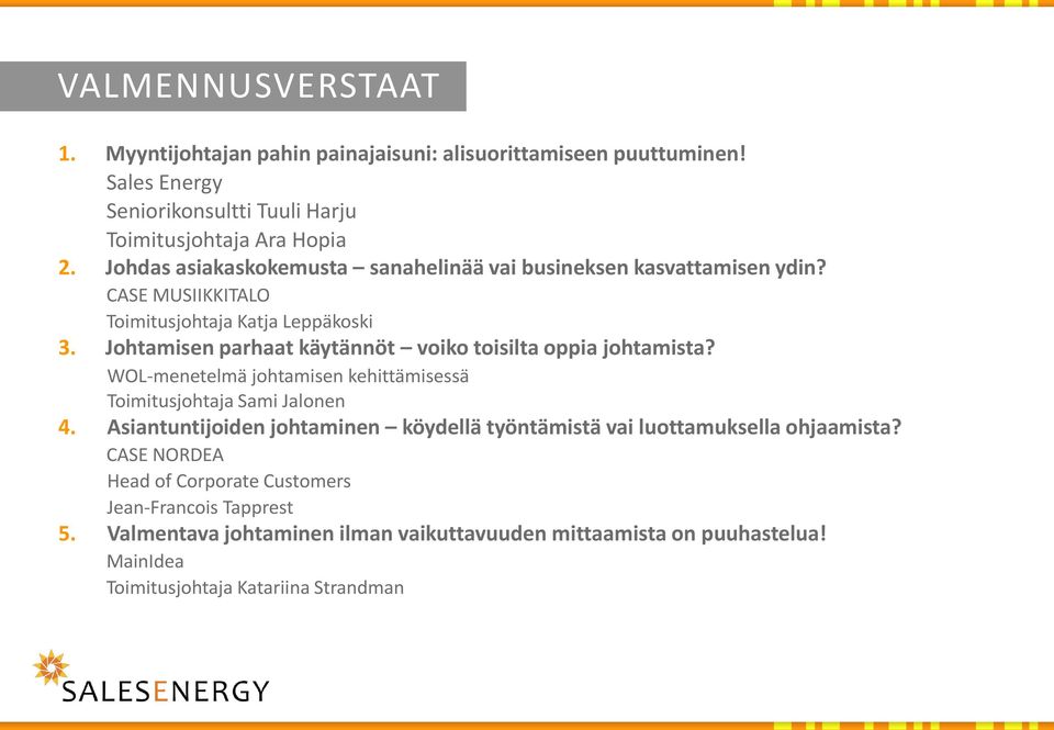 Johtamisen parhaat käytännöt voiko toisilta oppia johtamista? WOL-menetelmä johtamisen kehittämisessä Toimitusjohtaja Sami Jalonen 4.