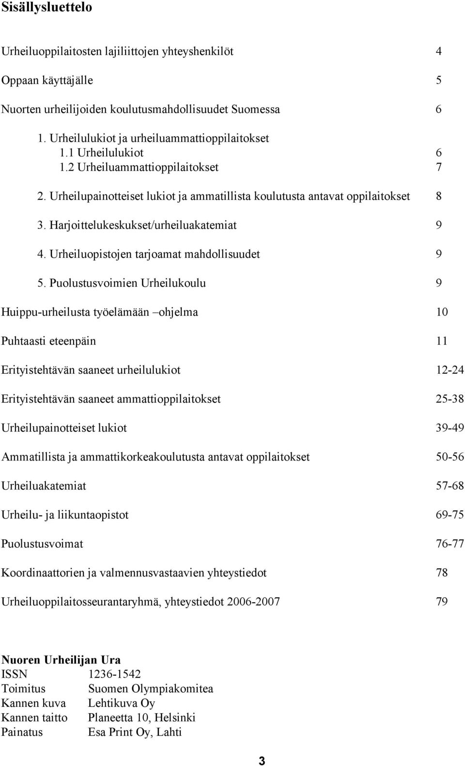 Urheiluopistojen tarjoamat mahdollisuudet 9 5.