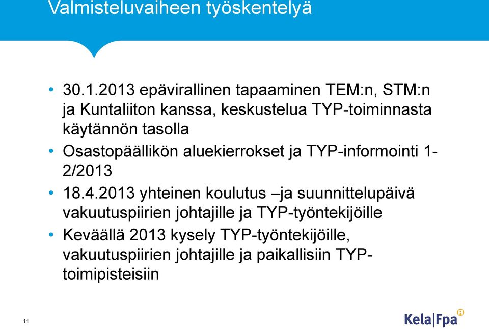 käytännön tasolla Osastopäällikön aluekierrokset ja TYP-informointi 1-2/2013 18.4.