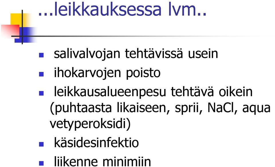 poisto leikkausalueenpesu tehtävä oikein